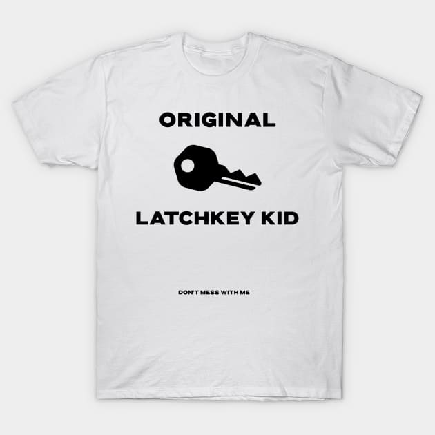 Original Latchkey Kid T-Shirt by 1965-GenX-1980